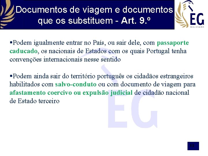 Documentos de viagem e documentos que os substituem - Art. 9. º §Podem igualmente