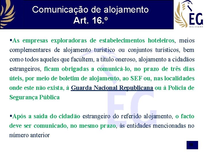 Comunicação de alojamento Art. 16. º §As empresas exploradoras de estabelecimentos hoteleiros, meios complementares