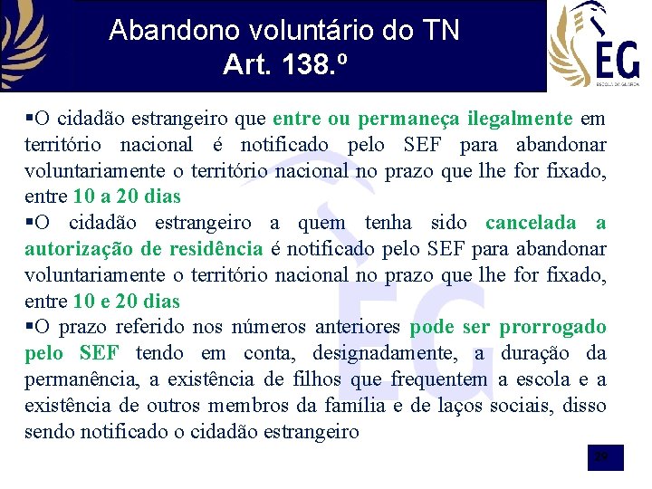 Abandono voluntário do TN Art. 138. º §O cidadão estrangeiro que entre ou permaneça