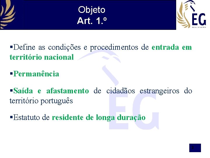 Objeto Art. 1. º §Define as condições e procedimentos de entrada em território nacional