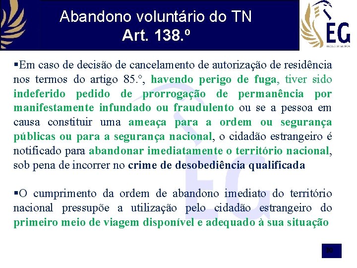 Abandono voluntário do TN Art. 138. º §Em caso de decisão de cancelamento de