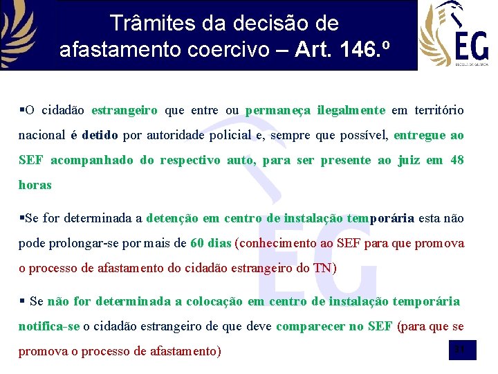 Trâmites da decisão de afastamento coercivo – Art. 146. º §O cidadão estrangeiro que