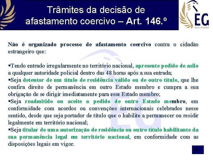 Trâmites da decisão de afastamento coercivo – Art. 146. º Não é organizado processo