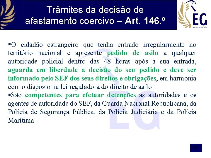 Trâmites da decisão de afastamento coercivo – Art. 146. º §O cidadão estrangeiro que