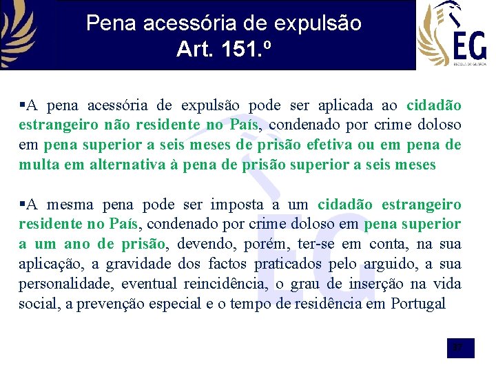 Pena acessória de expulsão Art. 151. º §A pena acessória de expulsão pode ser