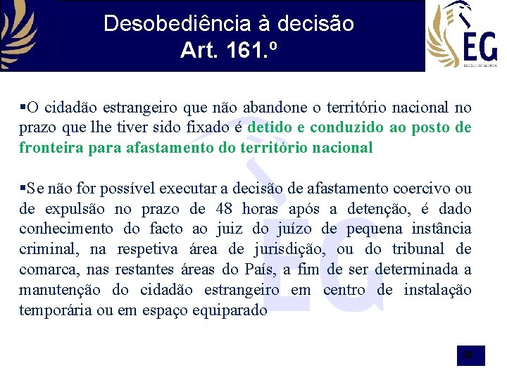 Desobediência à decisão Art. 161. º §O cidadão estrangeiro que não abandone o território