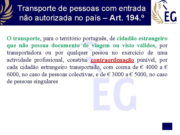 Transporte de pessoas com entrada não autorizada no país – Art. 194. º O