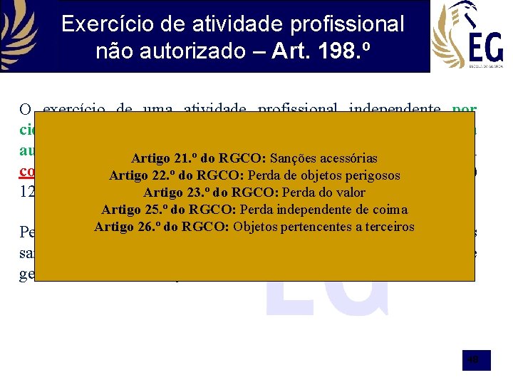 Exercício de atividade profissional não autorizado – Art. 198. º O exercício de uma