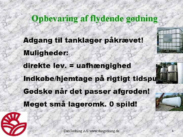 Dan. Gødning A/S www. dangodning. dk 4 