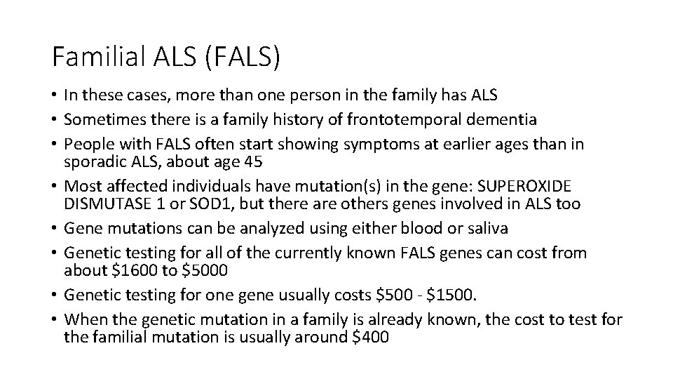 Familial ALS (FALS) • In these cases, more than one person in the family