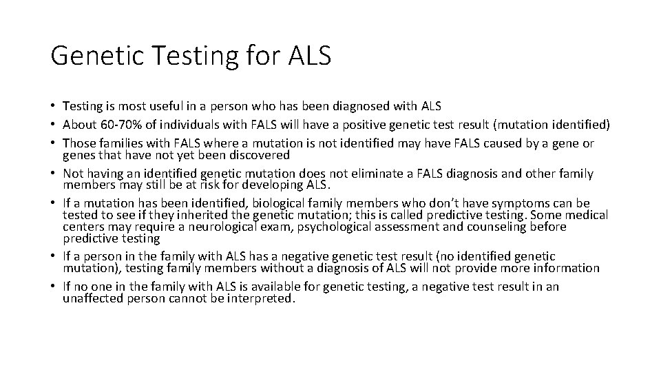 Genetic Testing for ALS • Testing is most useful in a person who has