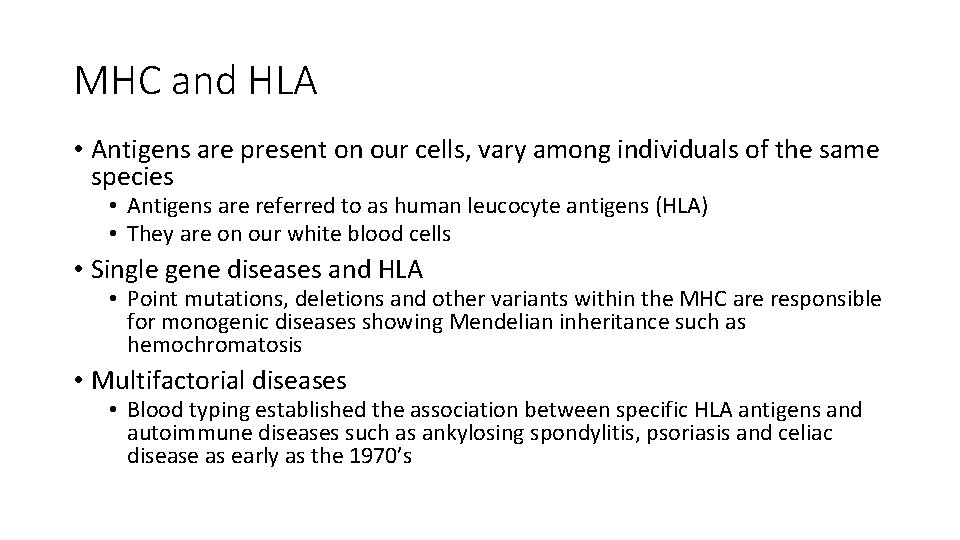 MHC and HLA • Antigens are present on our cells, vary among individuals of