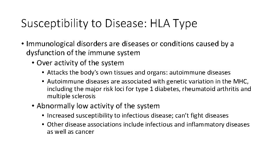 Susceptibility to Disease: HLA Type • Immunological disorders are diseases or conditions caused by