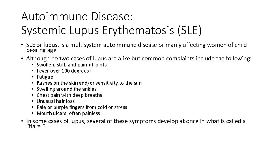 Autoimmune Disease: Systemic Lupus Erythematosis (SLE) • SLE or lupus, is a multisystem autoimmune