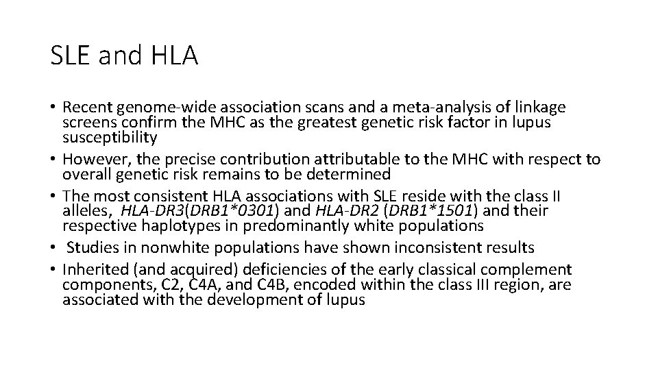SLE and HLA • Recent genome-wide association scans and a meta-analysis of linkage screens SLE and HLA • Recent genome-wide association scans and a meta-analysis of linkage screens