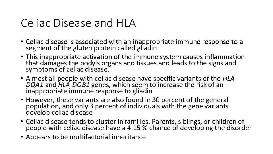 Celiac Disease and HLA • Celiac disease is associated with an inappropriate immune response