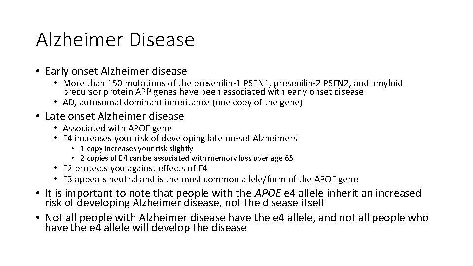 Alzheimer Disease • Early onset Alzheimer disease • More than 150 mutations of the