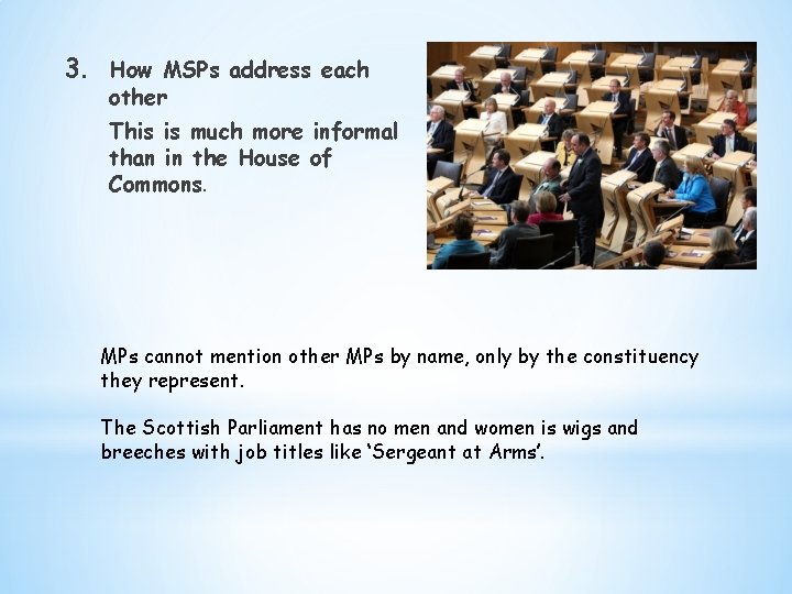 3. How MSPs address each other This is much more informal than in the