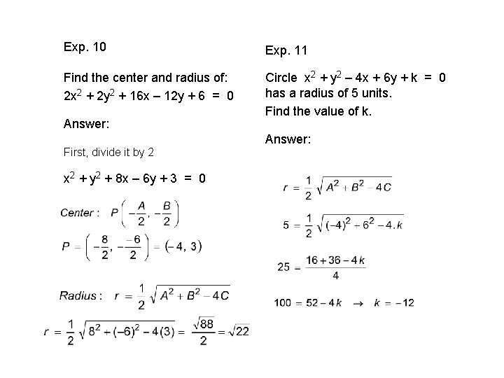Exp. 10 Exp. 11 Find the center and radius of: 2 x 2 +
