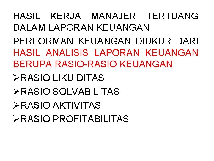 HASIL KERJA MANAJER TERTUANG DALAM LAPORAN KEUANGAN PERFORMAN KEUANGAN DIUKUR DARI HASIL ANALISIS LAPORAN HASIL KERJA MANAJER TERTUANG DALAM LAPORAN KEUANGAN PERFORMAN KEUANGAN DIUKUR DARI HASIL ANALISIS LAPORAN