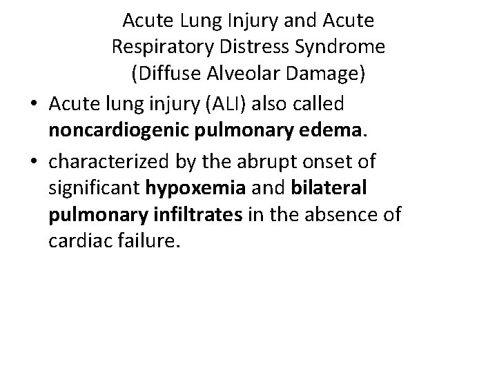 Acute Lung Injury and Acute Respiratory Distress Syndrome (Diffuse Alveolar Damage) • Acute lung Acute Lung Injury and Acute Respiratory Distress Syndrome (Diffuse Alveolar Damage) • Acute lung