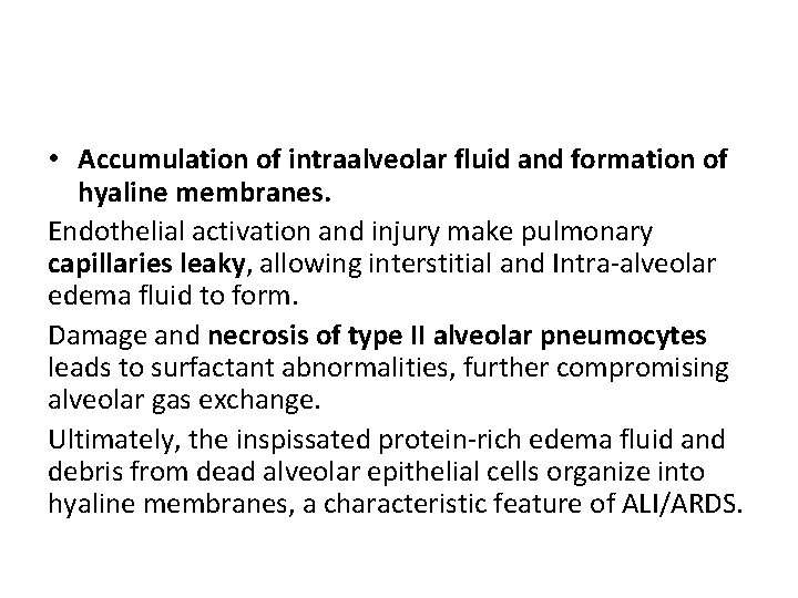 • Accumulation of intraalveolar fluid and formation of hyaline membranes. Endothelial activation and • Accumulation of intraalveolar fluid and formation of hyaline membranes. Endothelial activation and