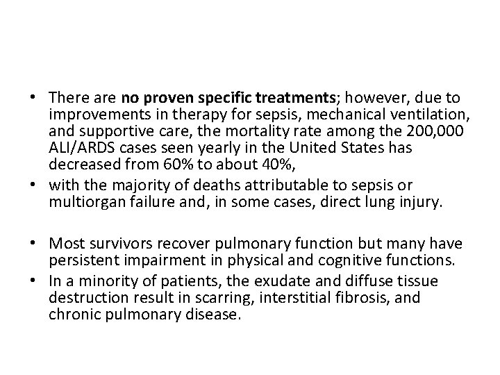 • There are no proven specific treatments; however, due to improvements in therapy • There are no proven specific treatments; however, due to improvements in therapy