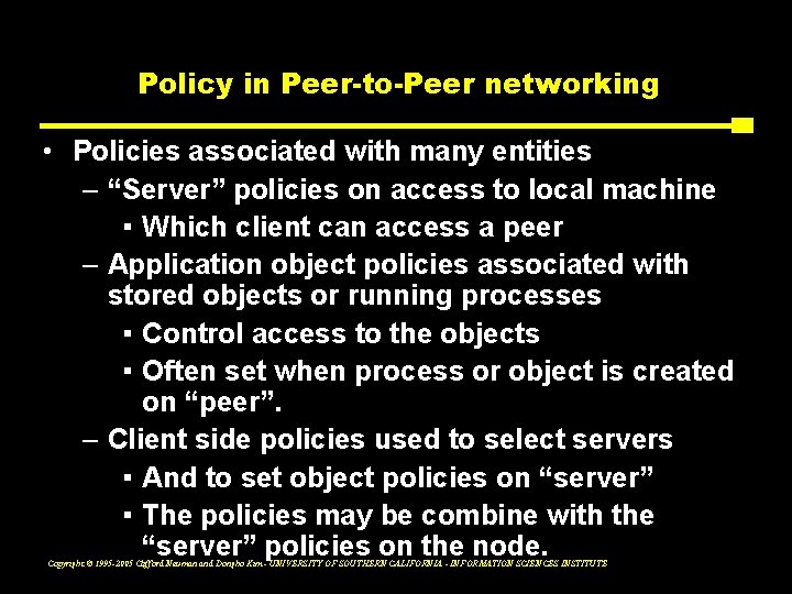 Policy in Peer-to-Peer networking • Policies associated with many entities – “Server” policies on