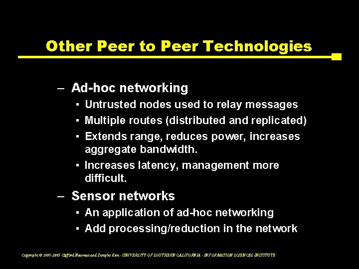 Other Peer to Peer Technologies – Ad-hoc networking ▪ Untrusted nodes used to relay