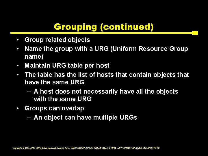 Grouping (continued) • Group related objects • Name the group with a URG (Uniform