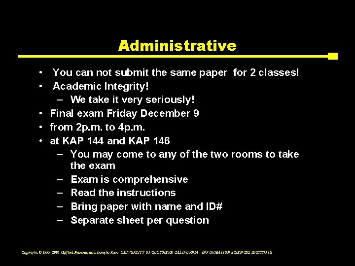 Administrative • You can not submit the same paper for 2 classes! • Academic