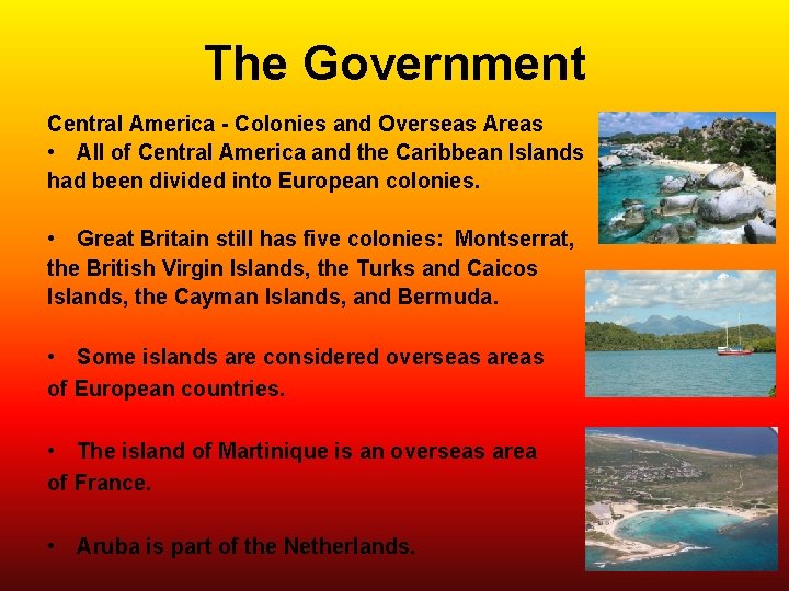 The Government Central America - Colonies and Overseas Areas • All of Central America