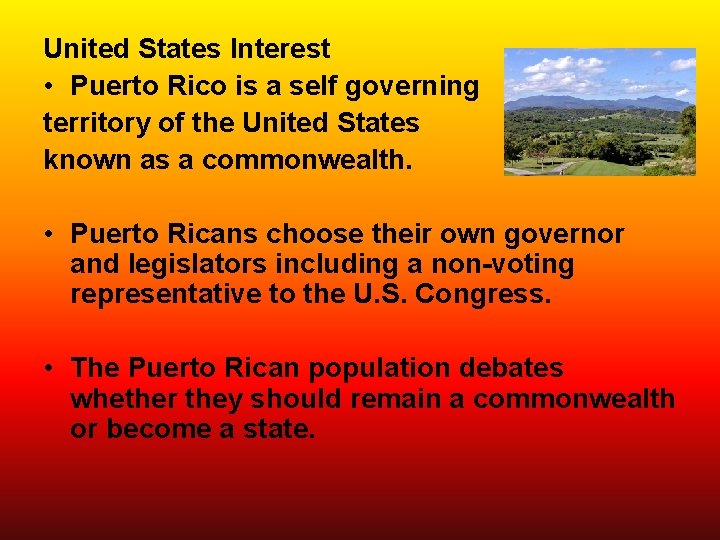 United States Interest • Puerto Rico is a self governing territory of the United