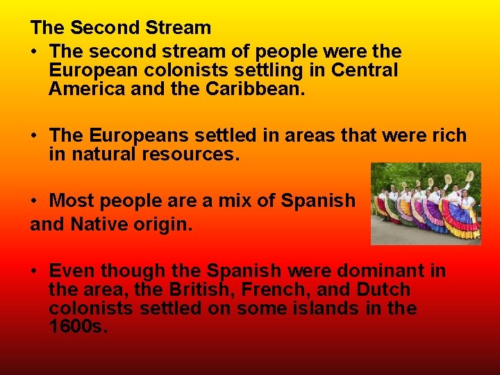 The Second Stream • The second stream of people were the European colonists settling
