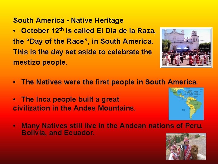 South America - Native Heritage • October 12 th is called El Dia de