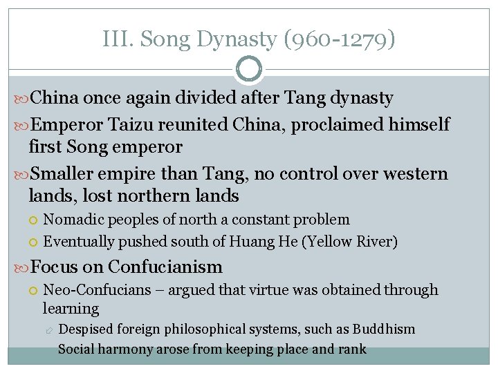III. Song Dynasty (960 -1279) China once again divided after Tang dynasty Emperor Taizu