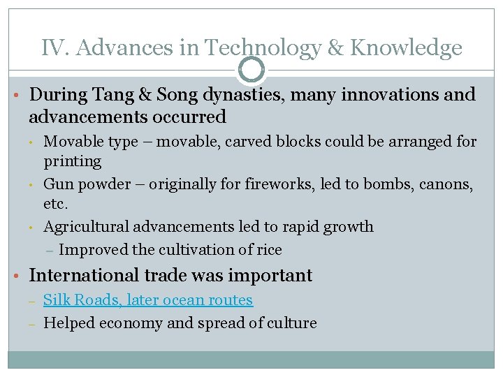 IV. Advances in Technology & Knowledge • During Tang & Song dynasties, many innovations