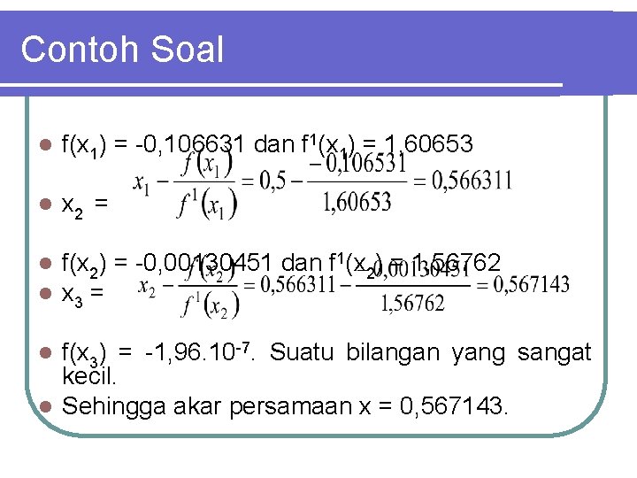 Contoh Soal l f(x 1) = -0, 106631 dan f 1(x 1) = 1,