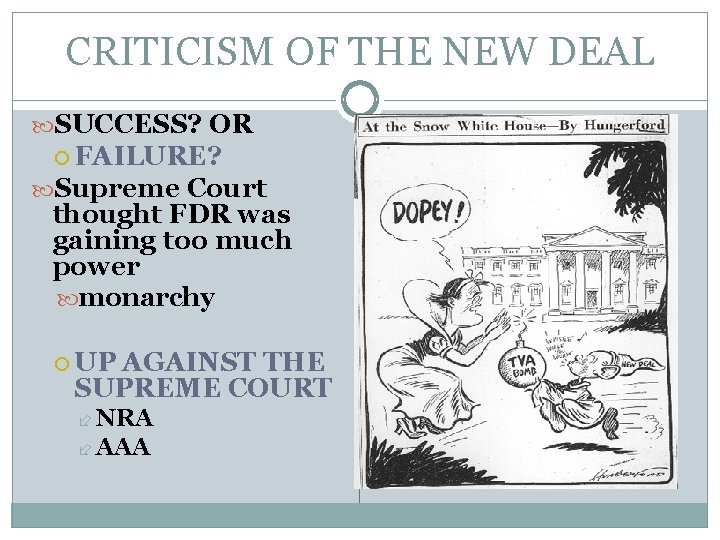 CRITICISM OF THE NEW DEAL SUCCESS? OR FAILURE? Supreme Court thought FDR was gaining CRITICISM OF THE NEW DEAL SUCCESS? OR FAILURE? Supreme Court thought FDR was gaining