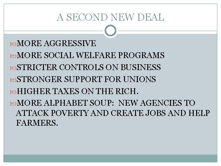 A SECOND NEW DEAL MORE AGGRESSIVE MORE SOCIAL WELFARE PROGRAMS STRICTER CONTROLS ON BUSINESS A SECOND NEW DEAL MORE AGGRESSIVE MORE SOCIAL WELFARE PROGRAMS STRICTER CONTROLS ON BUSINESS