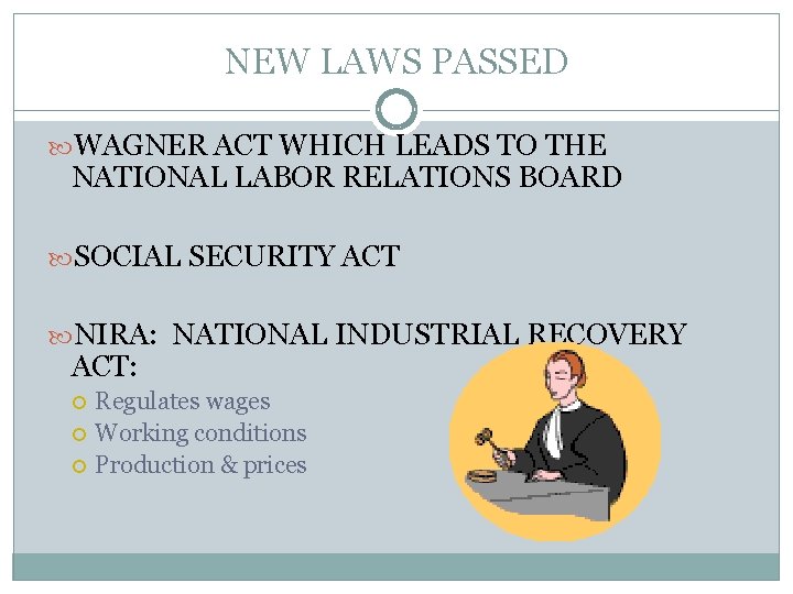 NEW LAWS PASSED WAGNER ACT WHICH LEADS TO THE NATIONAL LABOR RELATIONS BOARD SOCIAL NEW LAWS PASSED WAGNER ACT WHICH LEADS TO THE NATIONAL LABOR RELATIONS BOARD SOCIAL