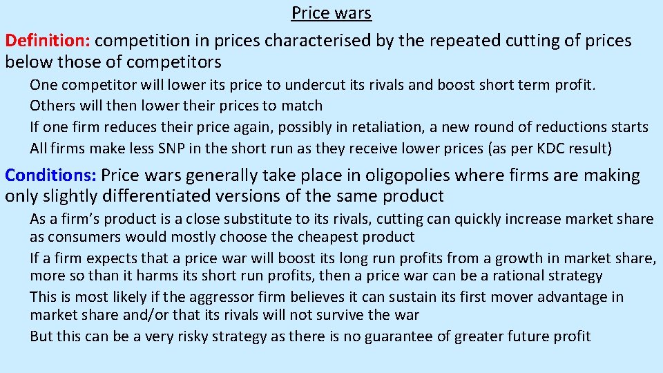 Price wars Definition: competition in prices characterised by the repeated cutting of prices below