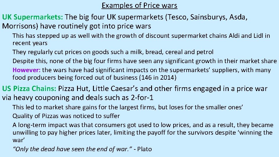 Examples of Price wars UK Supermarkets: The big four UK supermarkets (Tesco, Sainsburys, Asda,