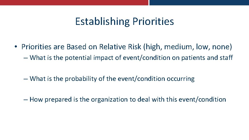 Establishing Priorities • Priorities are Based on Relative Risk (high, medium, low, none) –