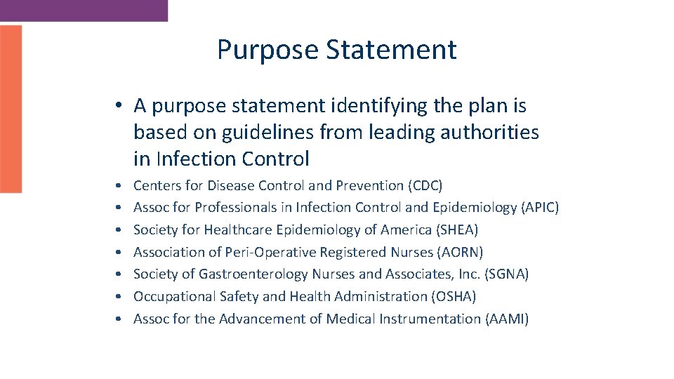 Purpose Statement • A purpose statement identifying the plan is based on guidelines from