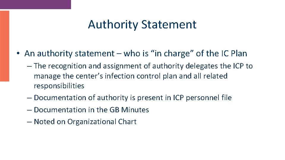 Authority Statement • An authority statement – who is “in charge” of the IC