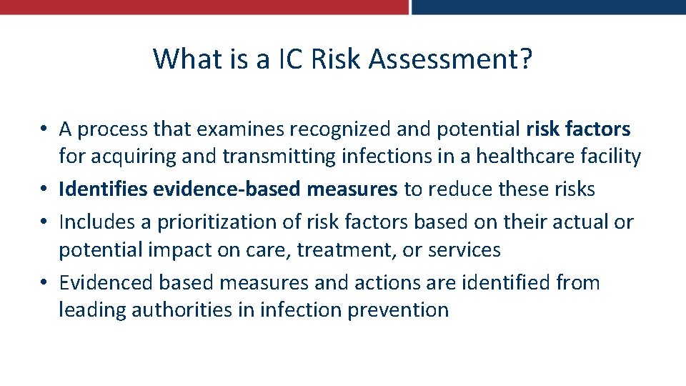 What is a IC Risk Assessment? • A process that examines recognized and potential