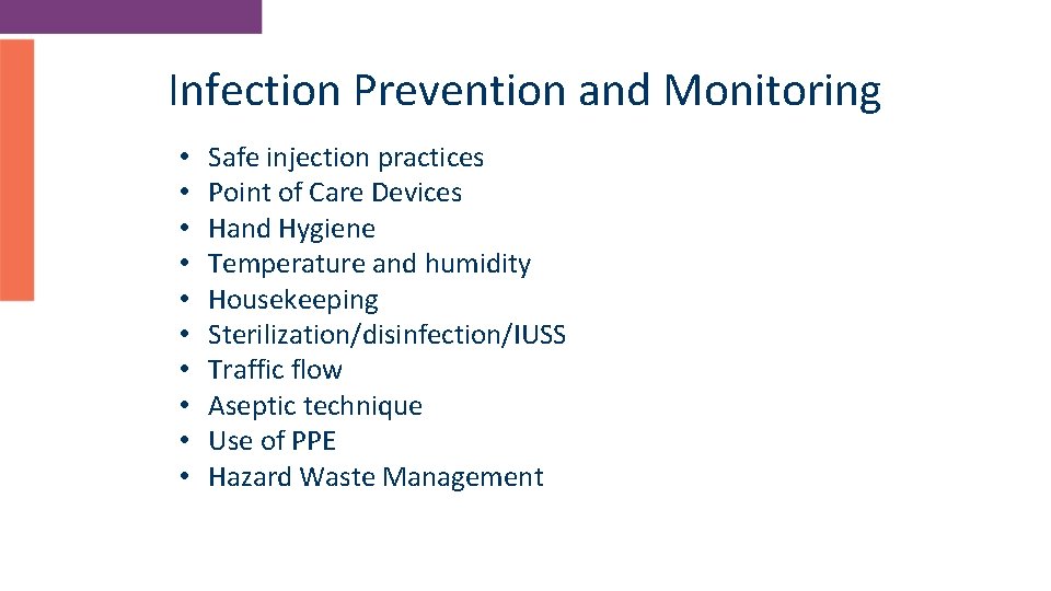Infection Prevention and Monitoring • • • Safe injection practices Point of Care Devices