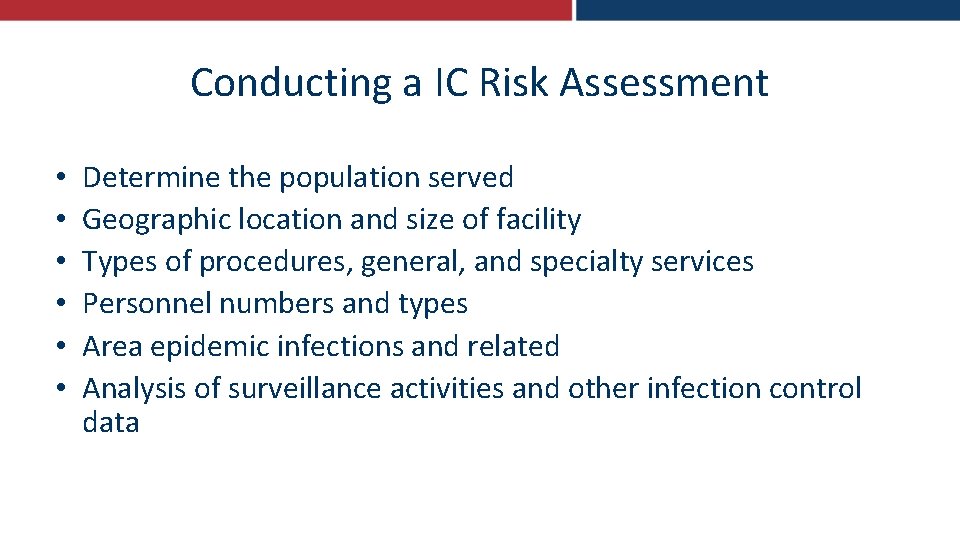 Conducting a IC Risk Assessment • • • Determine the population served Geographic location