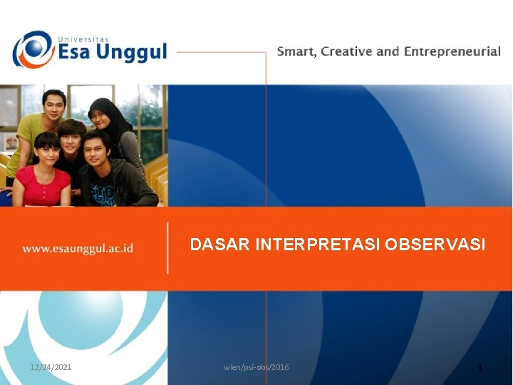 DASAR INTERPRETASI OBSERVASI 12/24/2021 wien/psi-obs/2016 1 